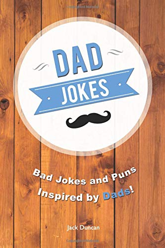 Dad Jokes: Bad Jokes and Puns Inspired by Dads!